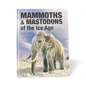Mammoths & Mastodons Of The Ice Age Hardcover Book By Adrian Lister‎